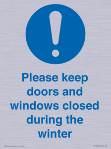 Please keep doors and windows closed during the winter